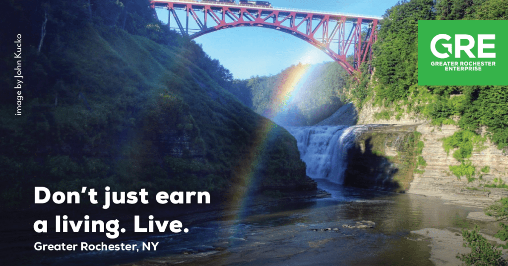 Don't just earn a living. Live in the Greater Rochester, NY region.